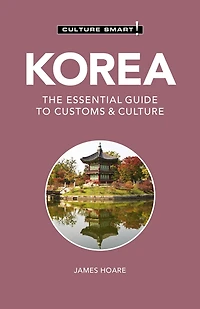 Korea - Culture Smart!: The Essential Guide to Customs &