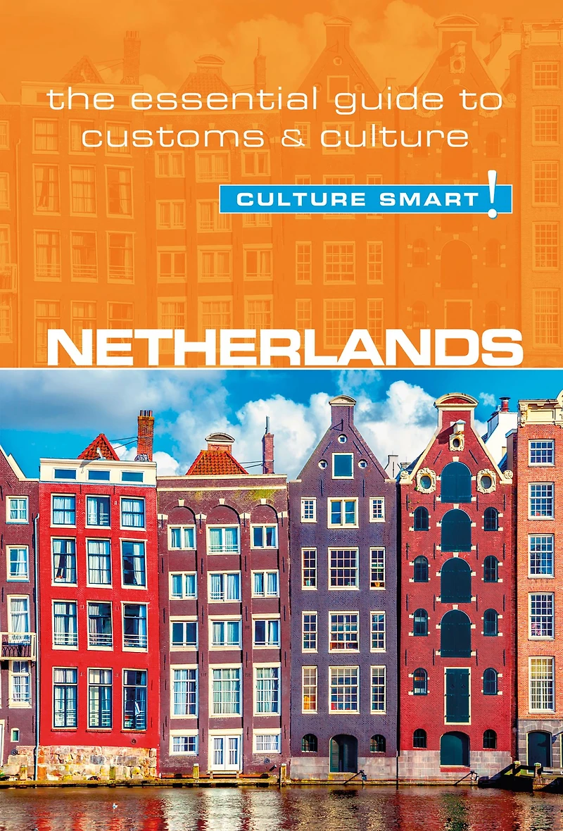 Netherlands - Culture Smart!: The Essential Guide to Customs &