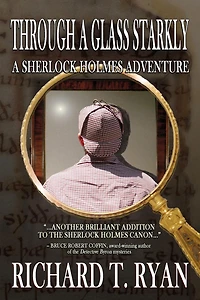 Through a Glass Starkly: A Sherlock Holmes Adventure