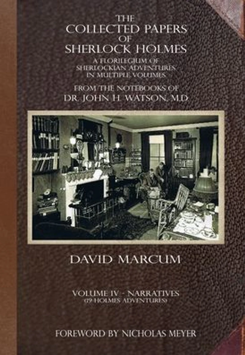 The Collected Papers of Sherlock Holmes - Volume 4: A Florilegium Sherlockian Adventures Multiple Volumes