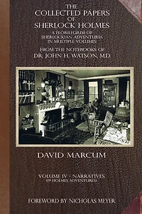 The Collected Papers of Sherlock Holmes - Volume 4: A Florilegium Sherlockian Adventures Multiple Volumes