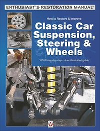 How to Restore & Improve Classic Car Suspension, Steering & Wheels