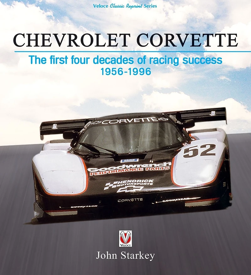 Chevrolet Corvette: The First Four Decades of Racing Success, 1956-1996
