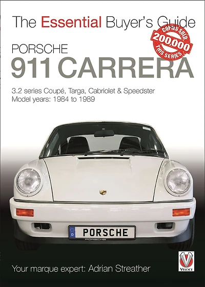 Porsche 911 Carrera: 3.2 Series Coupé, Targa, Cabriolet & Speedster: Model Years 1984 to 1989
