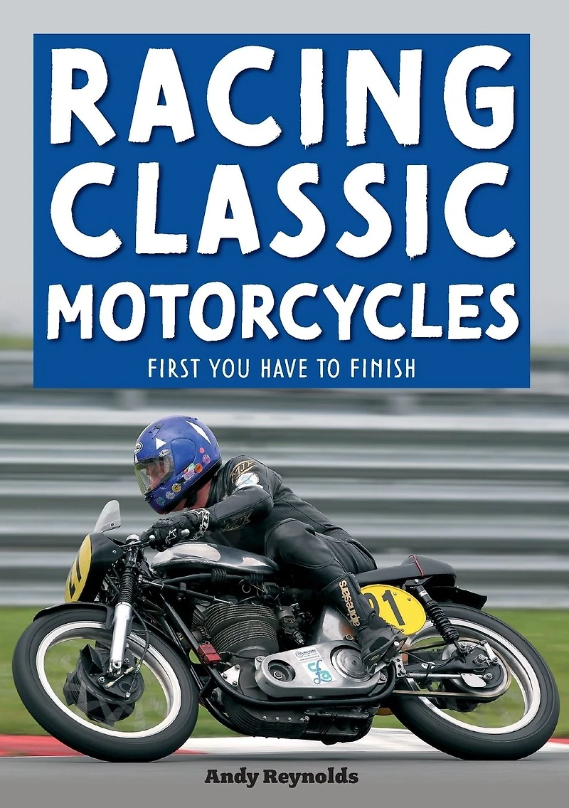 Racing Classic Motorcycles: First You Have to Finish