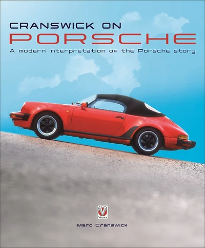 Cranswick on Porsche: A Modern Interpretation of the Porsche Story