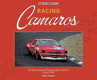 Racing Camaros: An International Photographic History 1966-1984