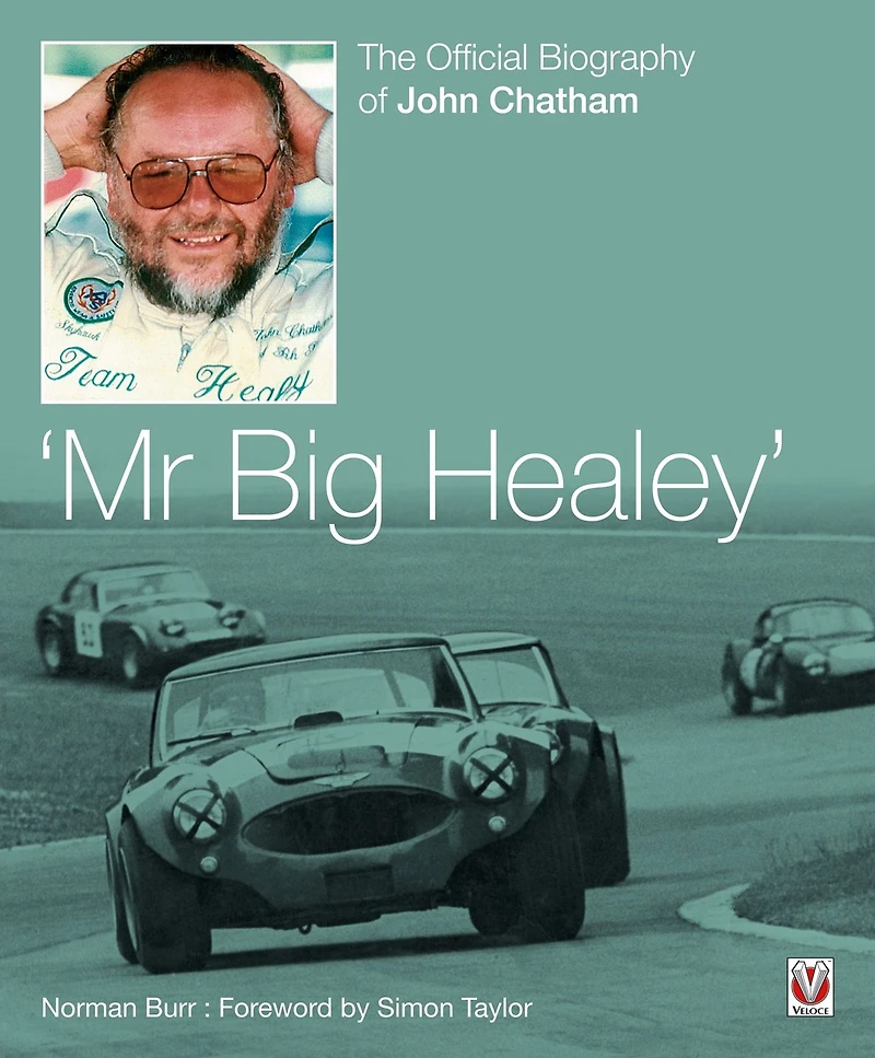 Mr. Big Healey: The Official Biography of John Chatham