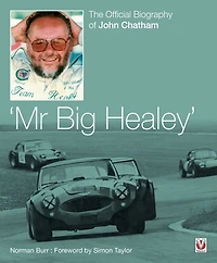 Mr. Big Healey: The Official Biography of John Chatham