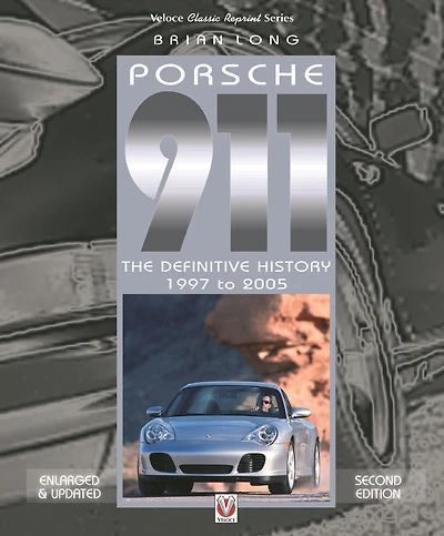 Porsche 911: The Definitive History 1997 to 2005