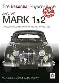 Jaguar Mark 1 & 2: All Models including Daimler 2.5-litre V8, 1955 to 1969