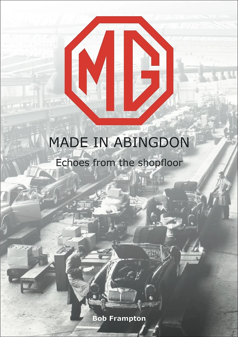 Mg, Made Abingdon: Echoes from the Shopfloor