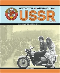 Motorcycles and Motorcycling the USSR from 1939: A Social Technical History