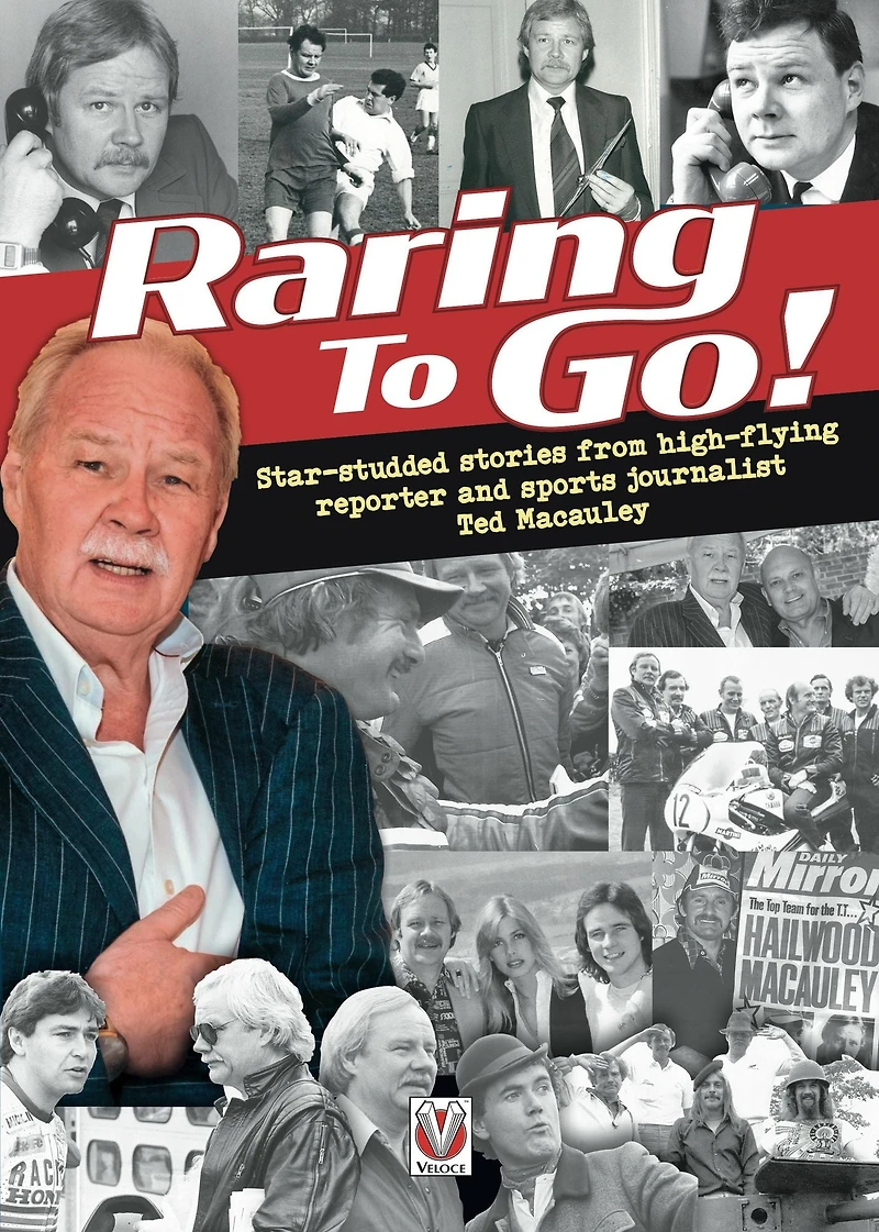Raring to Go!: Star-Studded Stories from High-Flying Reporter and Sports Journalist Ted Macauley