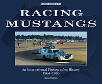 Racing Mustangs: An International Photographic History 1964-1986