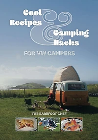 Cool Recipes and Camping Hacks for VW Campers
