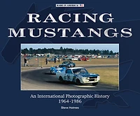 Racing Mustangs: An International Photographic History 1964-1986