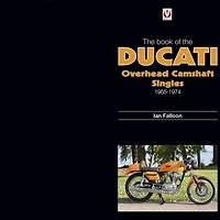 The book of the Ducati Overhead Camshaft Singles: 1955-1974