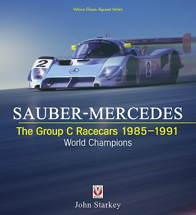 Sauber-Mercedes - The Group C Racecars 1985-1991: World Champions