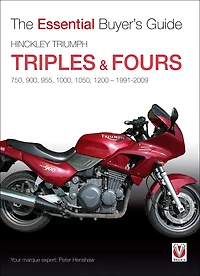 Hinckley Triumph Triples & Fours: 750, 900, 955, 1000, 1050, 1200-1991-2009
