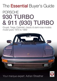 Porsche 930 Turbo & 911 (930 ) Turbo: Coupe, Targa, Cabriolet, Classic Slant-Nose Models