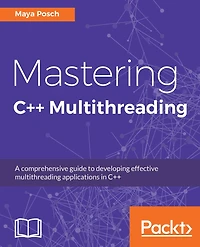 Mastering C++ Multithreading: Write robust, concurrent, and parallel applications