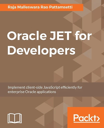 Oracle JET for Developers: Client side JavaScript for enterprise Oracle applications.