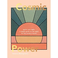 Cosmic Power: Ignite Your Light - A Simple Guide to Sun Signs for the Modern Mystic