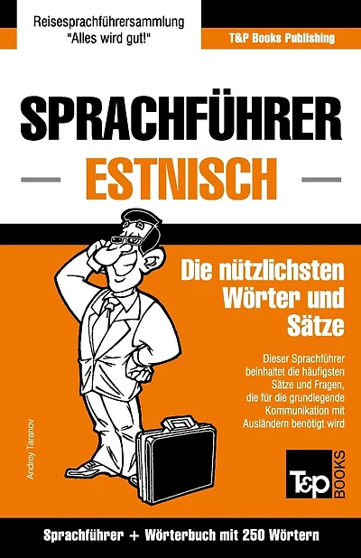 Sprachfï¿½hrer Deutsch-Estnisch und Mini-Wï¿½rterbuch mit 250 Wï¿½rtern