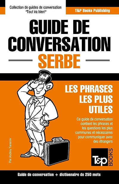 Guide de conversation Fran�ais-Serbe et mini dictionnaire de 250 mots