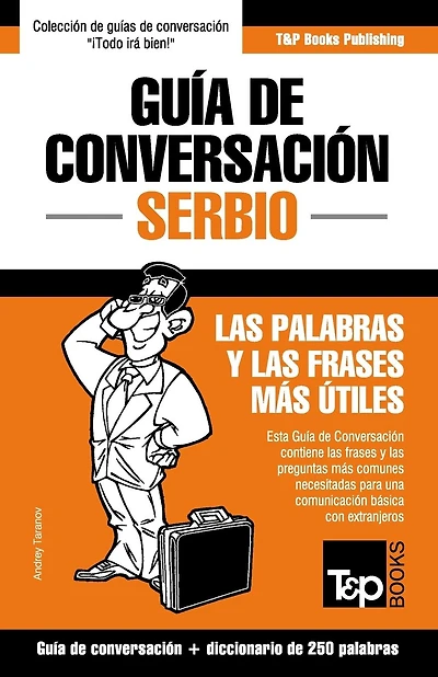 Gu�a de Conversaci�n Espa�ol-Serbio y mini diccionario de 250 palabras