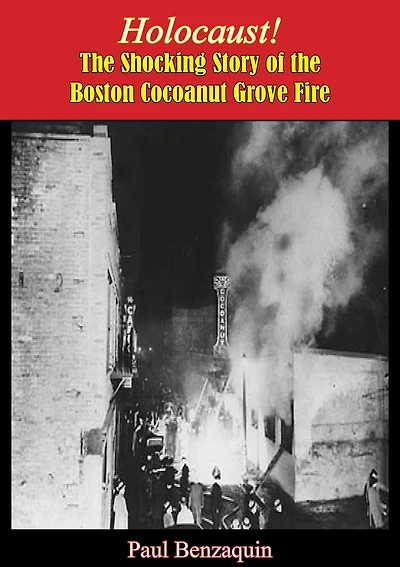 Holocaust!: the Shocking Story of Boston Cocoanut Grove Fire