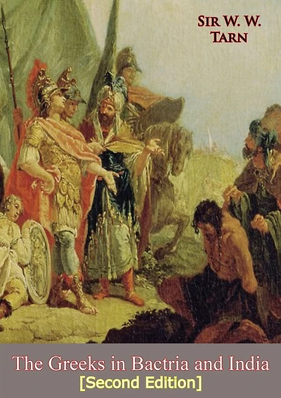 The Greeks Bactria and India [Second Edition]