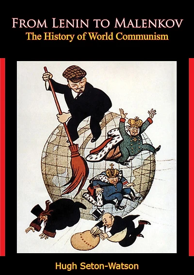 From Lenin to Malenkov: The History of World Communism