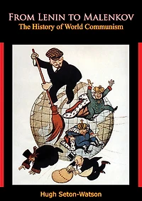 From Lenin to Malenkov: The History of World Communism