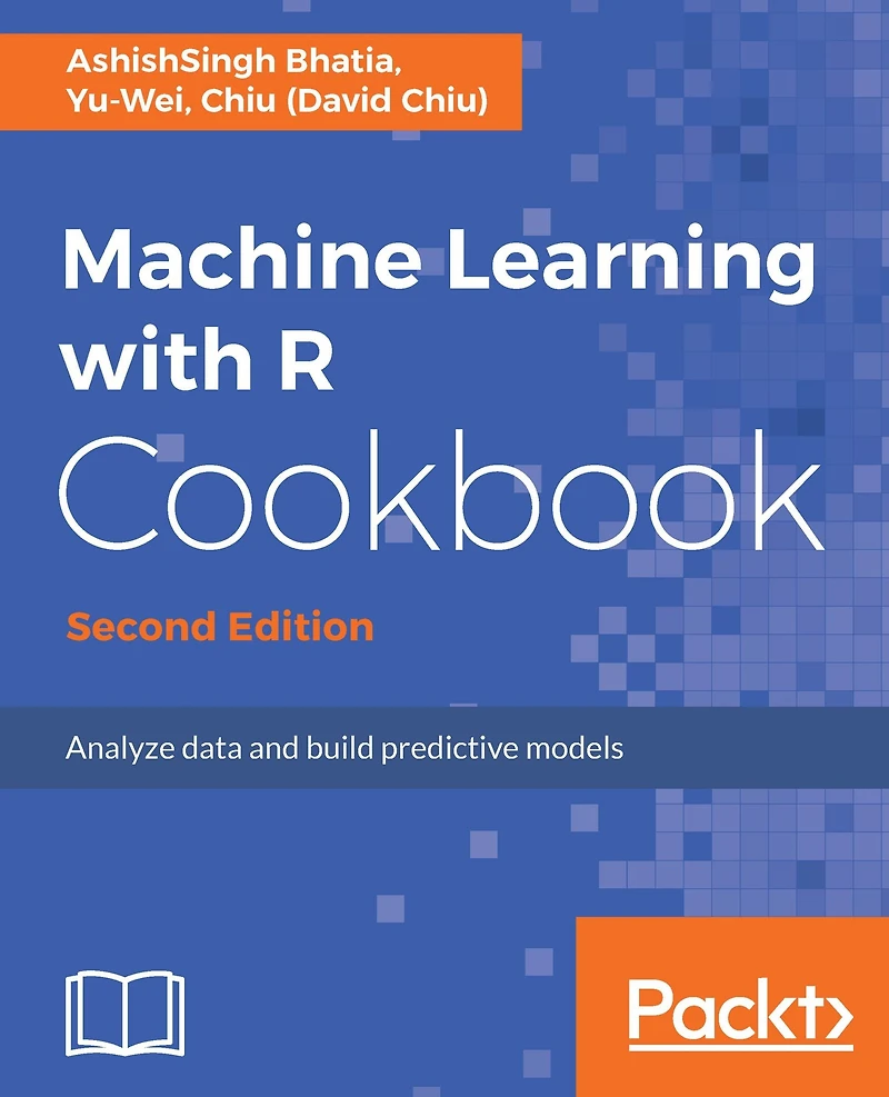 Machine Learning with R Cookbook - Second Edition: Explore over 110 recipes to analyze data and build predictive models with simple and easy-to-use R code