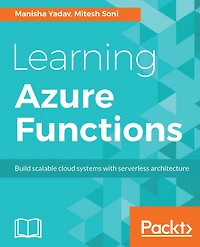 Learning Azure Functions: Embracing the cloud-a Serverless architecture to solve problems at scale
