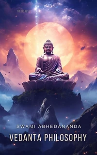 Vedanta Philosophy - Five lectures on Reincarnation