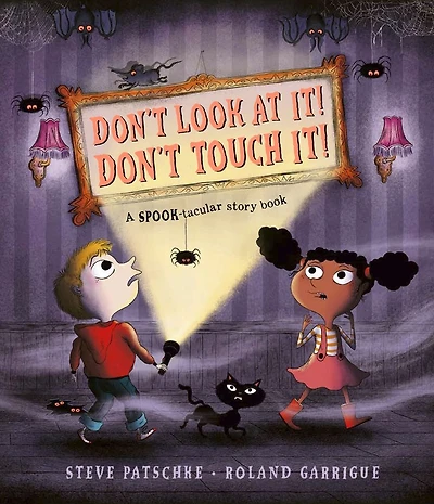 Don't Look At It! Don't Touch It!: A SPOOK-tacular story book