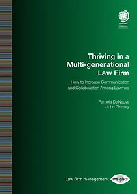Thriving in a Multi-generational Law Firm: How to Increase Communication and Collaboration Among Lawyers