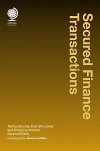 Secured Finance Transactions: Taking Security, Deal Structures and Emerging Markets, Second Edition
