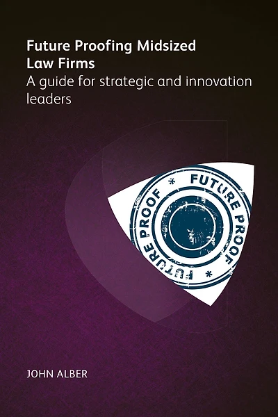 Future-proofing mid-sized law firms: A Guide for Strategic and Innovation Leaders