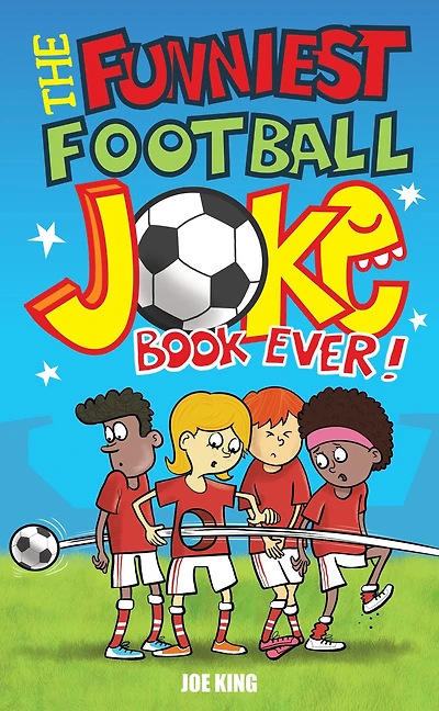 The Funniest Football Joke Book Ever!: Updated with hilarious new jokes