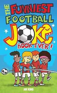 The Funniest Football Joke Book Ever!: Updated with hilarious new jokes