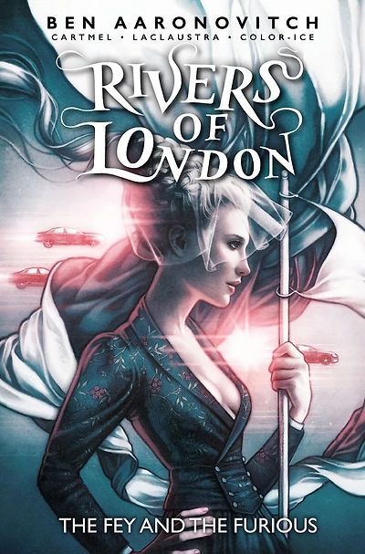 Rivers Of London Vol. 8: the Fey and Furious (Graphic Novel)
