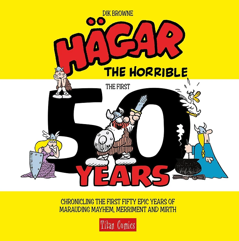 Hägar The Horrible: First 50 Years