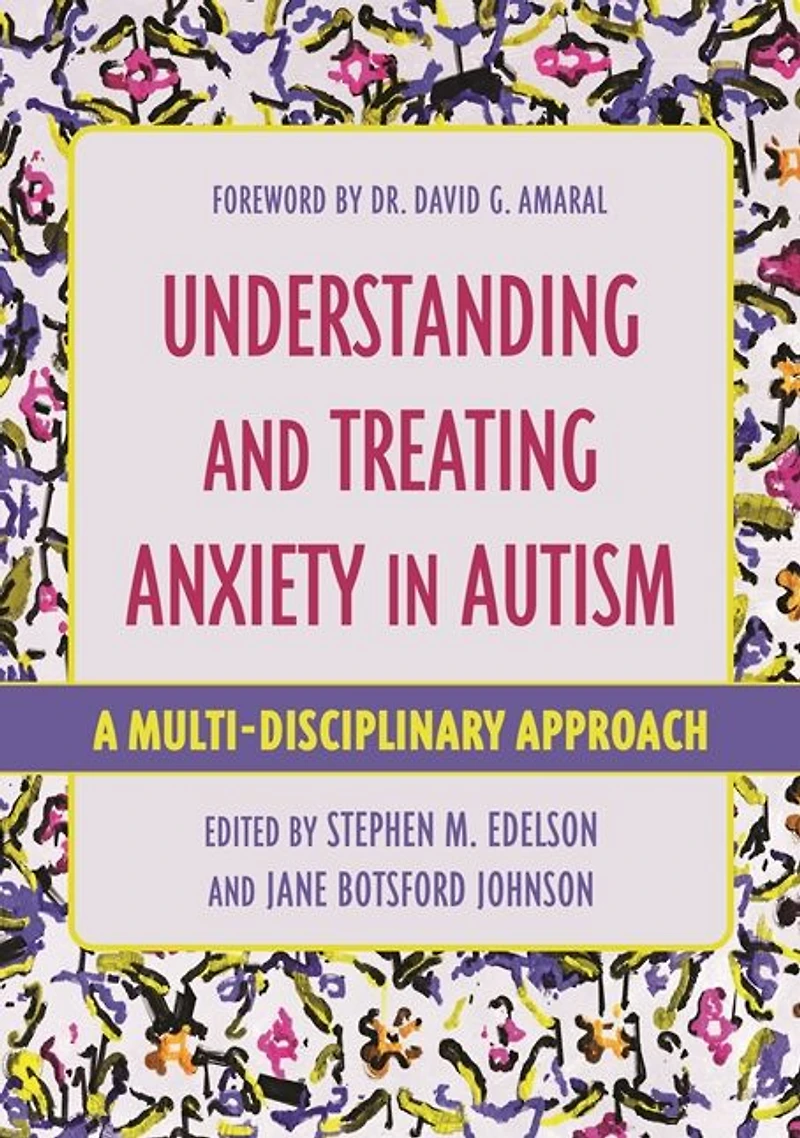 Understanding and Treating Anxiety in Autism: A Multi-Disciplinary Approach
