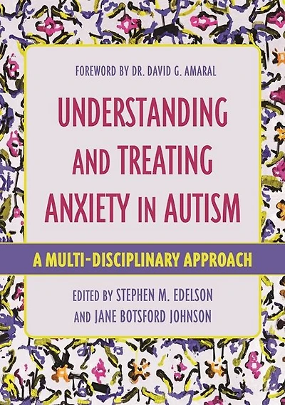 Understanding and Treating Anxiety in Autism: A Multi-Disciplinary Approach