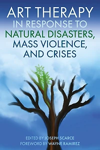 Art Therapy Response to Natural Disasters, Mass Violence, and Crises