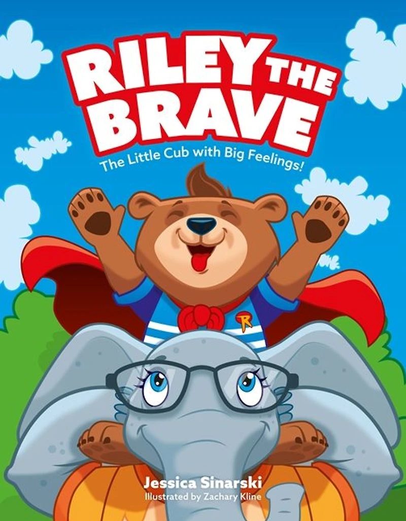 Riley the Brave - The Little Cub with Big Feelings!: Help for Cubs Who Have Had A Tough Start in Life